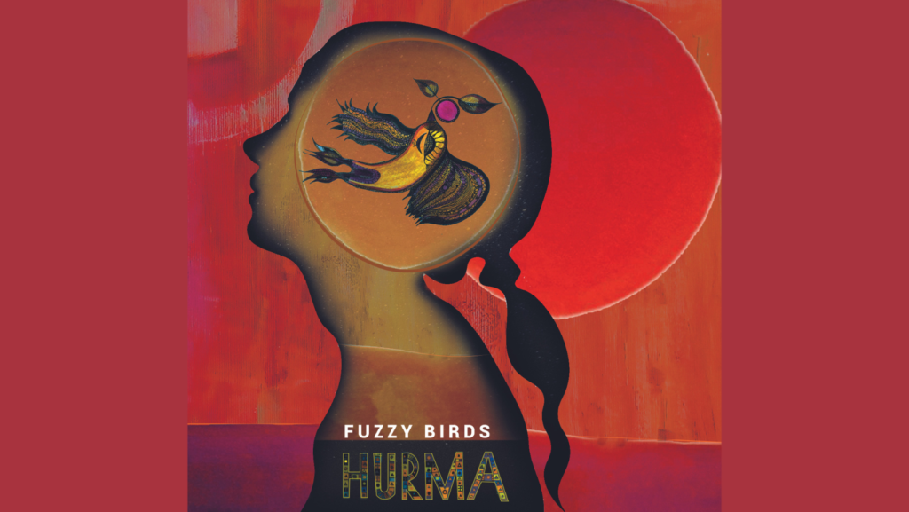 Fuzzy Birds "Hurma"