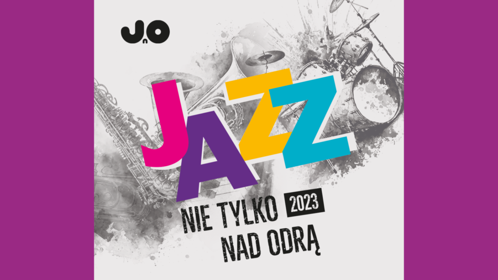 Cykl koncertów JAZZ NIE TYLKO NAD ODRĄ